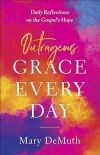 Outrageous Grace Every Day - Daily Reflections on the Gospel